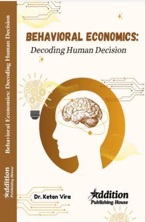 Behavioral Economics Decoding Human Decision