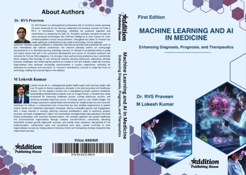 Machine Learning and AI in Medicine Enhancing Diagnosis, Prognosis, and Therapeutics....addition pub;ishing house