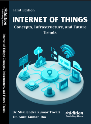 Additionpublishinghouse_Internet of Things Concepts, Infrastructure, and Future Trends