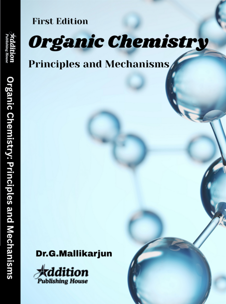 Additionpublishinghouse_Organic Chemistry Principles and Mechanisms Additionpublishinghouse_Organic Chemistry Principles and Mechanisms