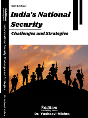 Additionpublishinghouse-India’s National Security Challenges and Strategies
