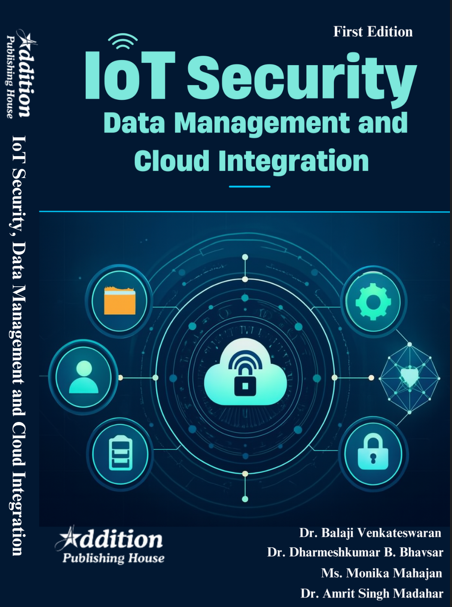 Additionpublishinghouse-IoT Security, Data Management and Cloud Integration Addition_publishing_house-IoT Security, Data Management and Cloud Integration