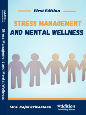 Stress Management and Mental Wellness_Addition publishing house