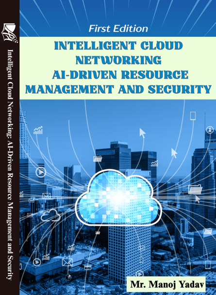 Addition publishing house-Intelligent Cloud Networking AI-Driven Resource Management and Security Addition publishing house-Intelligent Cloud Networking AI-Driven Resource Management and Security