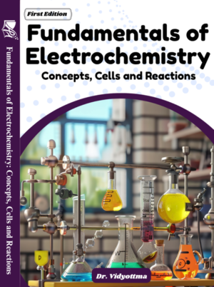 Addition publishing house-Fundamentals of Electrochemistry Concepts, Cells, and Reactions